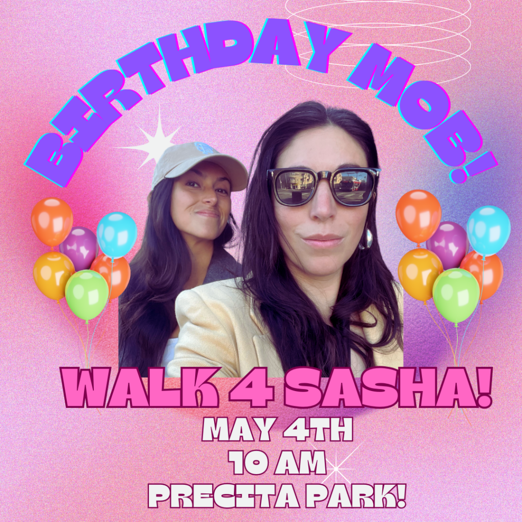 Cute digital flyer picturing Sasha and Jackie with the text "Birthday Mob! Walk 4 Sasha May 4th, 10am, Precita Park"