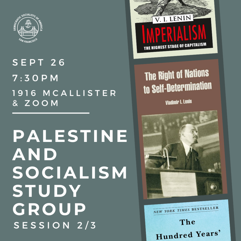 Palestine and Socialism Study Group, Session 2 of 3. September 26th, 7:30PM. 1916 McAllister and Zoom. Vladimir I. Lenin's The Right of Nations to Self-Determination.