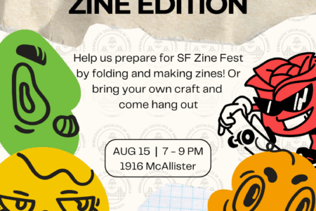 Maker Friday: Zine Edition. Help us prepare for SF Zine Fest by folding and making zines! Or bring your own craft and come hang out. August 15, 7-9PM. 1916 McAllister.