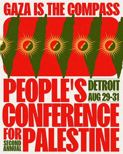 Gaza is the compass. Second Annual People's Conference for Palestine. Detroit. August 29th-31st.