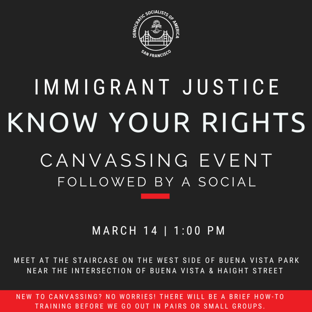 Black background with DSA logo in White and IMMIGRANT JUSTICE KNOW YOUR RIGHT CANVASSIGN EVENT FOLLOWED BY A SOCIAL