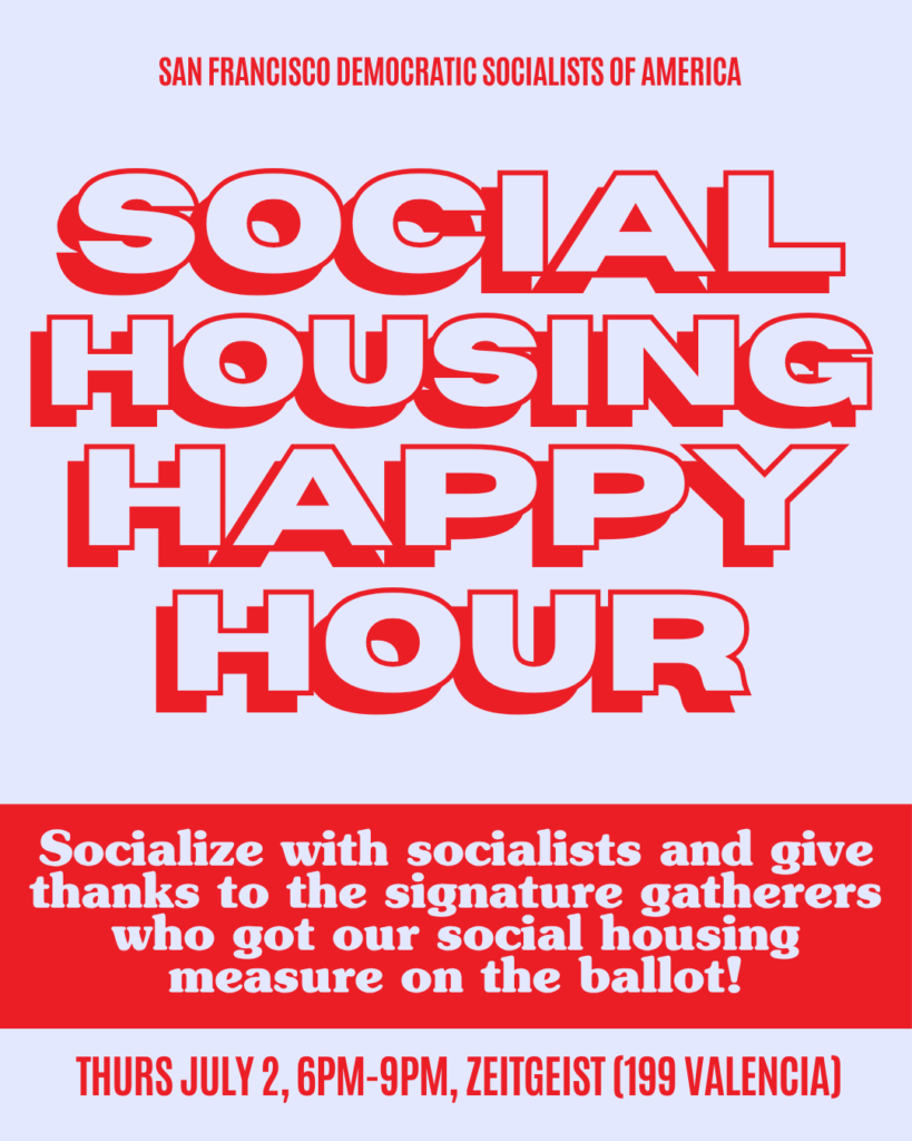 Social Housing Happy Hour! Socialize with socialists and give thanks to the signature gatherers who got our social housing measure on the ballot!